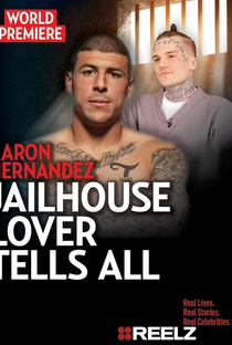 Aaron Hernandez: Jailhouse Lover Tells All - Poster / Capa / Cartaz - Oficial 1