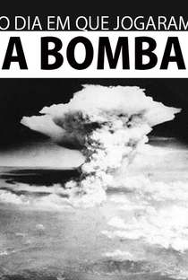 O dia em que jogaram a bomba - Poster / Capa / Cartaz - Oficial 1