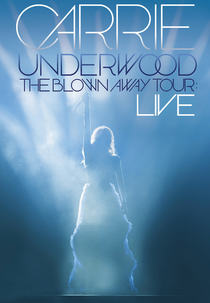 Carrie Underwood – The Blown Away Tour: Live (Carrie Underwood – The Blown Away Tour: Live)
