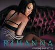 Rihanna: Shut Up and Drive