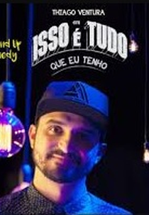 THIAGO VENTURA - ESPECIAL ISSO É TUDO QUE EU TENHO (THIAGO VENTURA - ESPECIAL ISSO É TUDO QUE EU TENHO)