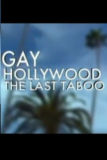 Gay Hollywood: The Last Taboo - Poster / Capa / Cartaz - Oficial 1