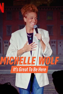Michelle Wolf: It's Great to Be Here - Poster / Capa / Cartaz - Oficial 1