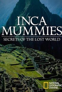 Múmias Incas: Segredos de Um Império Perdido - Poster / Capa / Cartaz - Oficial 1