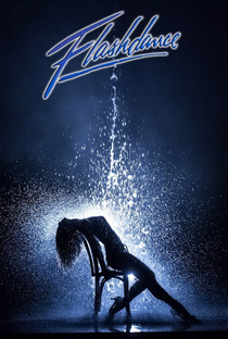 Flashdance: Em Ritmo de Embalo - Poster / Capa / Cartaz - Oficial 5