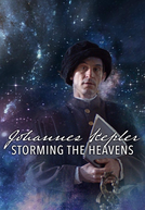 Johannes Kepler - Storming the Heavens (Johannes Kepler - Der Himmelstürmer)