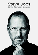 Steve Jobs: Como Ele Mudou o Mundo (The Way Steve Jobs Has Changed the World)