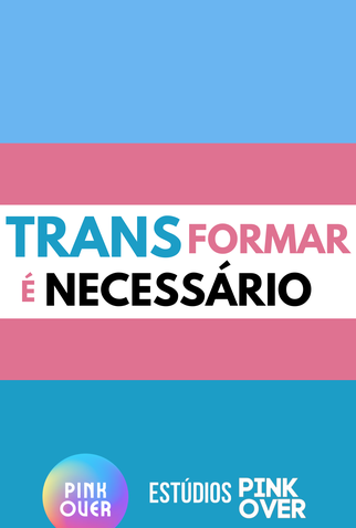 Poster 1 de Série Trans-Formar é Necessário (2022)