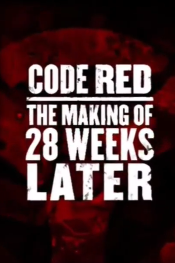 Poster de Curta Code Red: The Making of '28 Weeks Later' (2007)