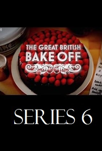 The Great British Bake Off (6ª Temporada) - Poster / Capa / Cartaz - Oficial 2