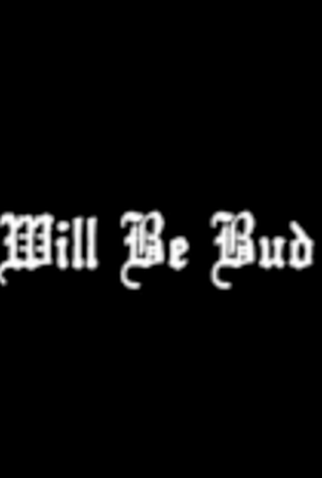 Poster 1 de Curta There Will Be Bud  (2008)