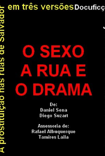 O Sexo, a Rua e o Drama - Poster / Capa / Cartaz - Oficial 1