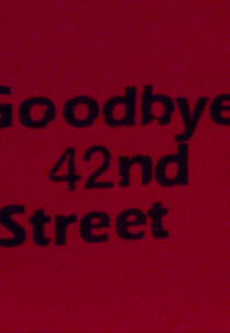 Adeus, 42nd Street (Goodbye 42Nd Street)