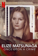 Elize Matsunaga: Era Uma Vez um Crime