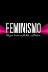 Feminismo - Origem, Protestos, Violência e Direitos (Feminismo - Origem, Protestos, Violência e Direitos)