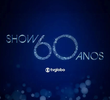 Show 60 Anos