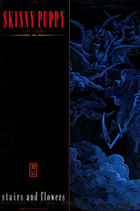 Skinny Puppy: Stairs and Flowers (Skinny Puppy: Stairs and Flowers)