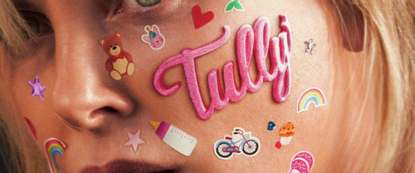 [CINEMA] Tully: Paternidade negligente, mães sobrecarregadas e “Afinal, era só pedir”
