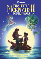 A Pequena Sereia II: O Retorno Para o Mar (The Little Mermaid II: Return to the Sea)