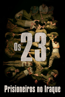 Os 23: Prisioneiros no Iraque - Poster / Capa / Cartaz - Oficial 1