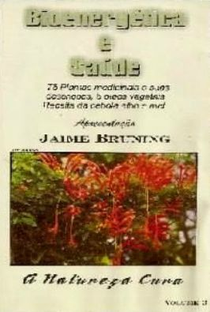 Bioenergética e Saúde Apresentação Jaime Bruning - A Natureza Cura Vol. 3 - Poster / Capa / Cartaz - Oficial 1