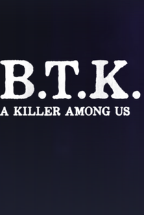 BTK: Um Assassino Entre Nós - Poster / Capa / Cartaz - Oficial 2