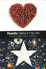 Ballad & Pop Hits - The Complete Video Collection (Roxette - Ballad & Pop Hits - The Complete Video Collection)