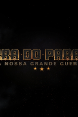 Guerra do Paraguai: A Nossa Grande Guerra (Guerra do Paraguai: A Nossa Grande Guerra)
