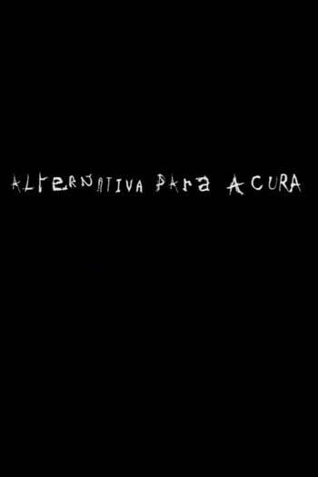 Poster de Curta Alternativa para a Cura (2013)