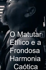 O Matutar Etílico e a Frondosa Harmonia Caótica (O Matutar Etílico e a Frondosa Harmonia Caótica)
