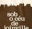 Sob o Céu de Joinville