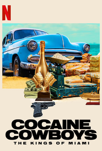Cocaine Cowboys: The Kings of Miami - Poster / Capa / Cartaz - Oficial 4