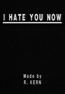 I Hate You Now  (I Hate You Now )