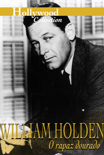 William Holden: The Golden Boy - Poster / Capa / Cartaz - Oficial 1