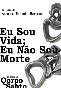 Eu Sou Vida, Eu Não Sou Morte (Eu Sou Vida, Eu Não Sou Morte)