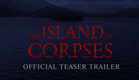 The Island of Corpses (2019) - Official Teaser Trailer | A Ilha dos Corpos