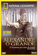 Alexandre o Grande - O Homem por trás da lenda (National Geographic Beyond the Movie: Alexander The Great)