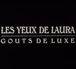 Goût de Luxe: Les yeux de Laura