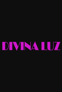 Divina Luz - Poster / Capa / Cartaz - Oficial 1