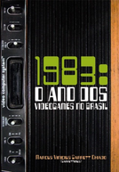 1983: O Ano Dos Videogames no Brasil (1983: O Ano Dos Videogames no Brasil)