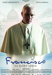 Papa Francisco: Conquistando Corações (Francisco - El Padre Jorge)