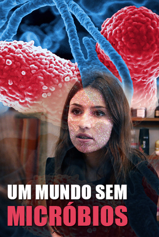 Poster 1 de Filme Um mundo sem... micróbios (2016)
