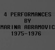 4 Performances by Marina Abramovic 1975-1976