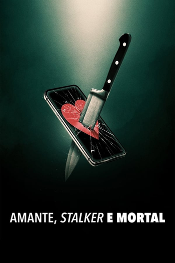  de Filme Amante, Stalker e Mortal (2024)