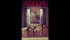 Official Trailer : SEEDS