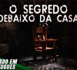O Segredo Debaixo da Casa
