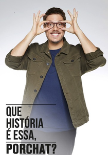 Que História é Essa, Porchat? (1ª Temporada) (Que História é Essa, Porchat? (1ª Temporada))