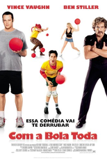 Com a Bola Toda (Dodgeball: A True Underdog Story)