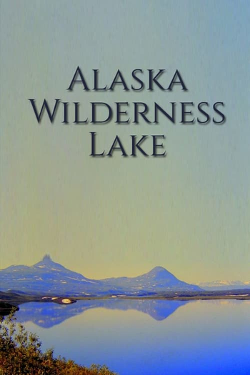  de Filme Alaska Wilderness Lake (1971)