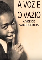 A Voz e o Vazio: A Vez de Vassourinha (A Voz e o Vazio: A Vez de Vassourinha)